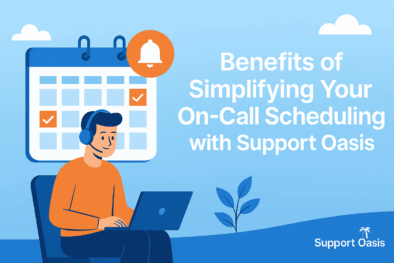 Simplify On-Call Scheduling with Support Oasis