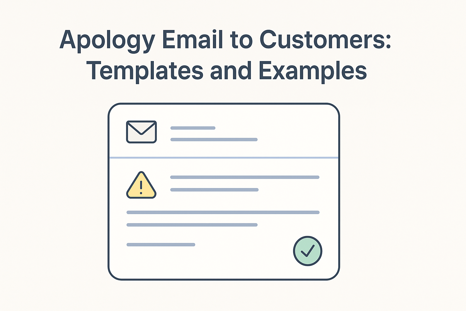 Apology email to customers graphic with the title “Apology Email to Customers: Templates and Examples,” showing a simplified email card with an envelope icon, a warning triangle, and a green checkmark to indicate resolution